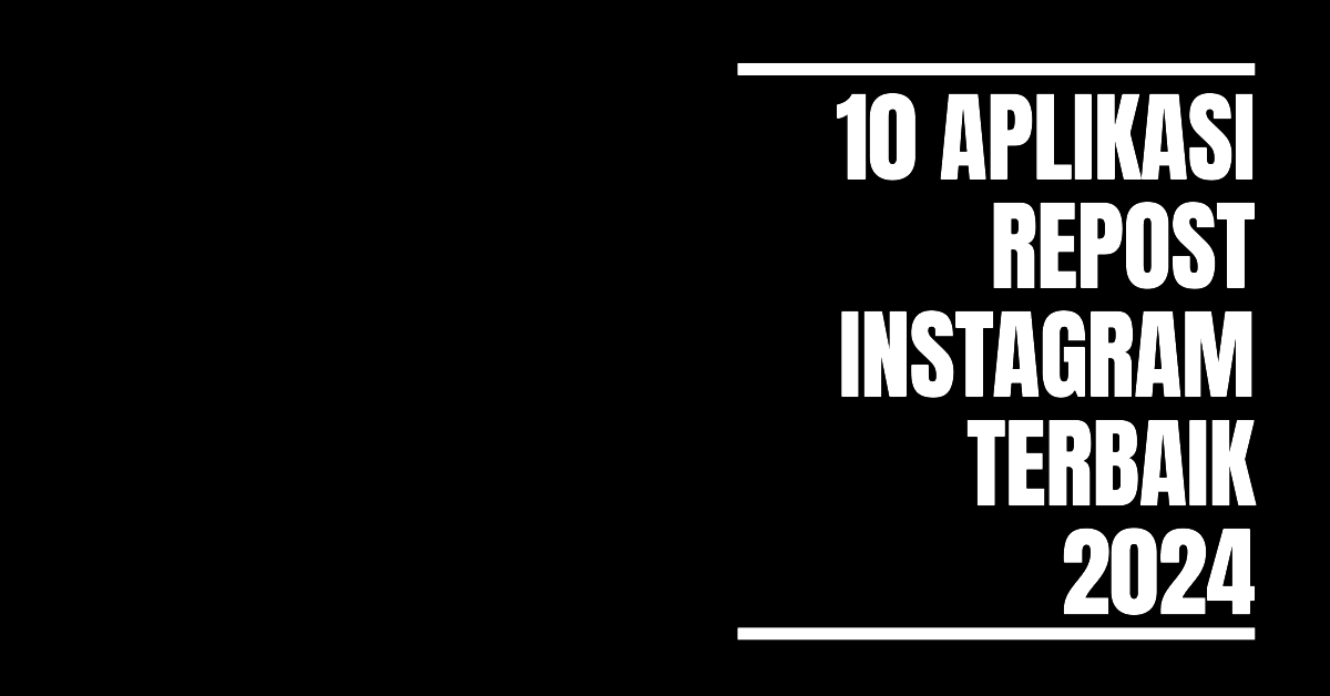10 Aplikasi Repost Instagram Terbaik 2024(1)(1)